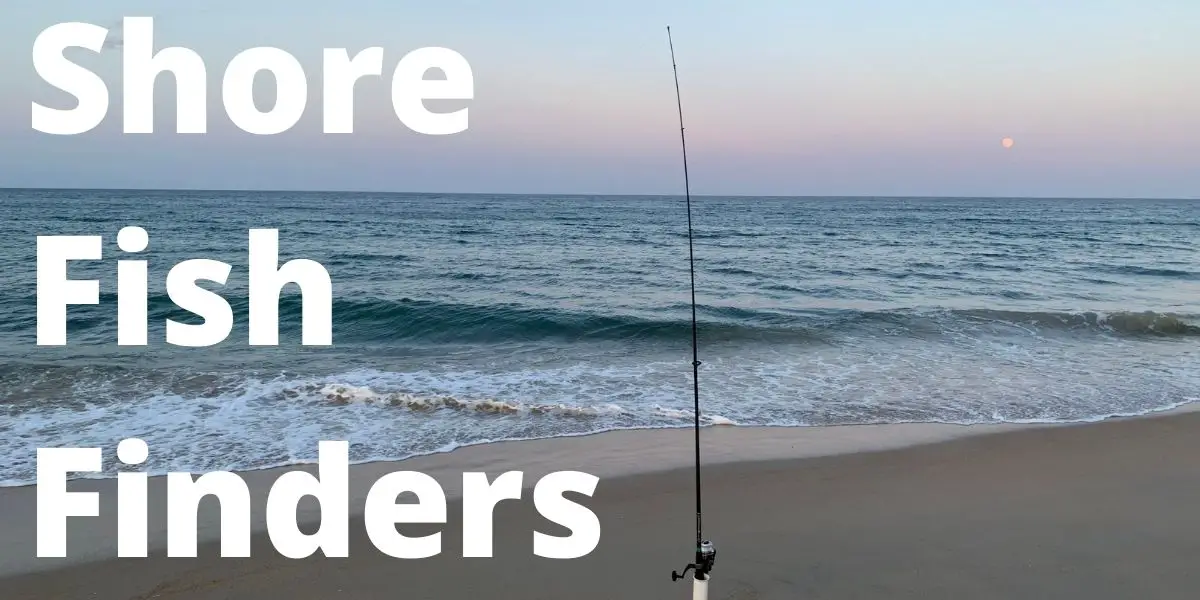 Can I Use A Fish Finder On The Shore? - Fishfinder Hq