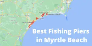 Best Fishing Piers in Myrtle Beach
